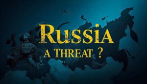 Russia a Threat?